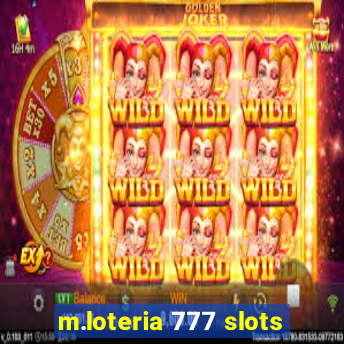 m.loteria 777 slots